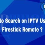 how to search on iptv using a Firestick Remote